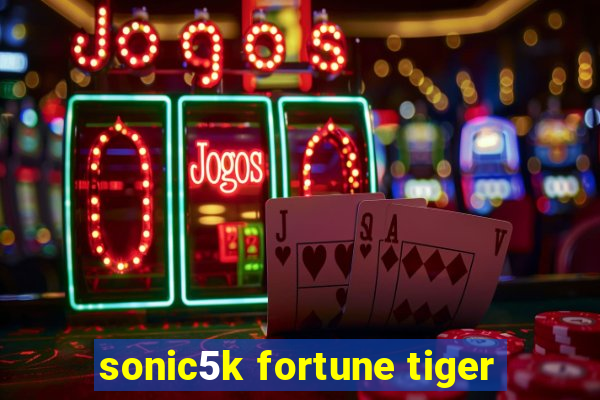 sonic5k fortune tiger